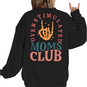 Overstimulated Moms Club Crewneck Sweatshirt for Women